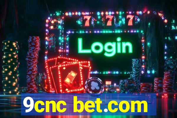 9cnc bet.com